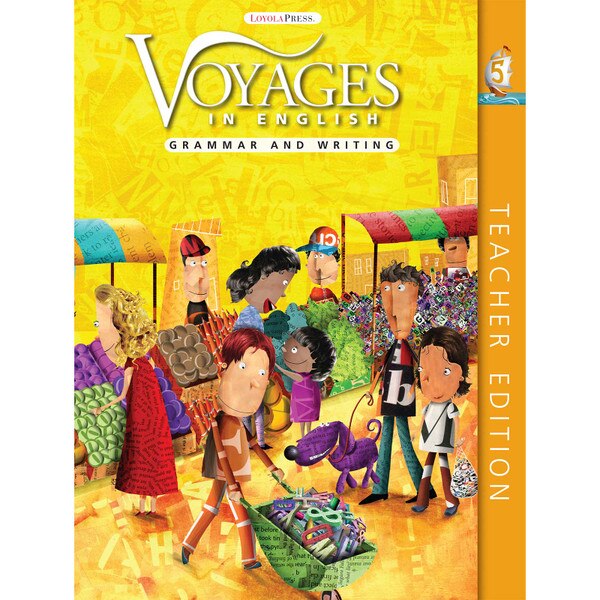 2011 Voyages In English Grade 5 Teacher Edition Loyola Press